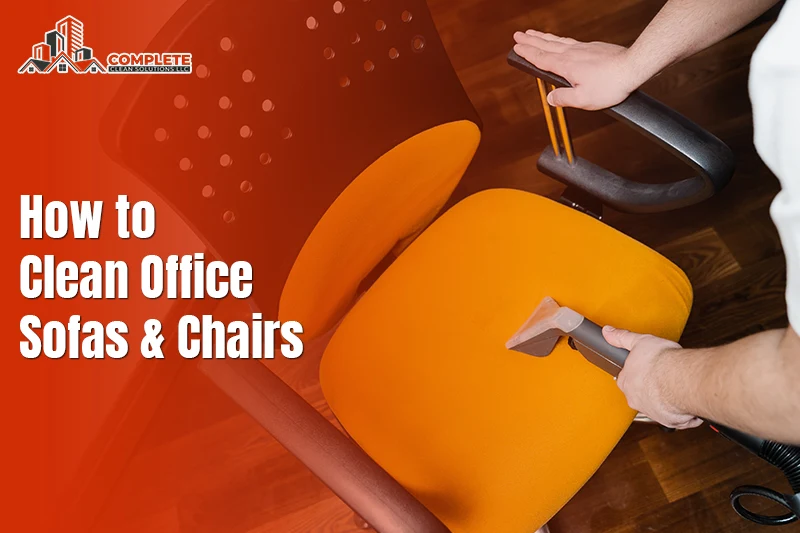 How to Clean Office Sofas and Chairs