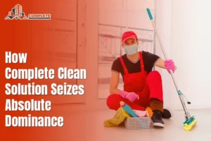 How Complete Clean Solution Seizes Absolute Dominance