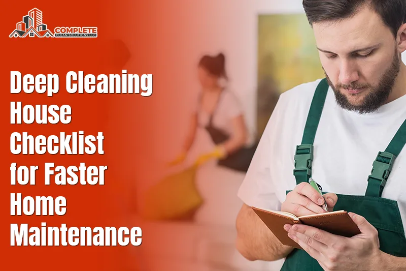 Deep Cleaning House Checklist for Faster Home Maintenance